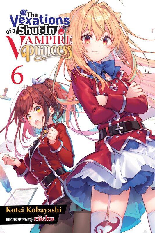 

The Vexations of a Shut-In Vampire Princess, Vol. 6 (light novel) (Volume 6)