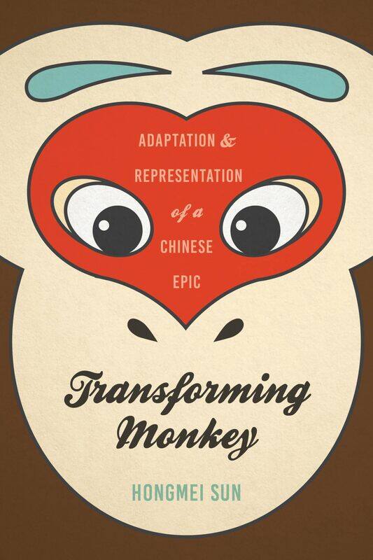 

Transforming Monkey: Adaptation and Representation of a Chinese Epic