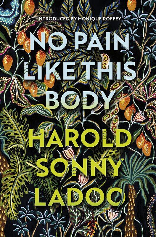 

No Pain Like This Body: The forgotten classic masterpiece of Trinidadian literature