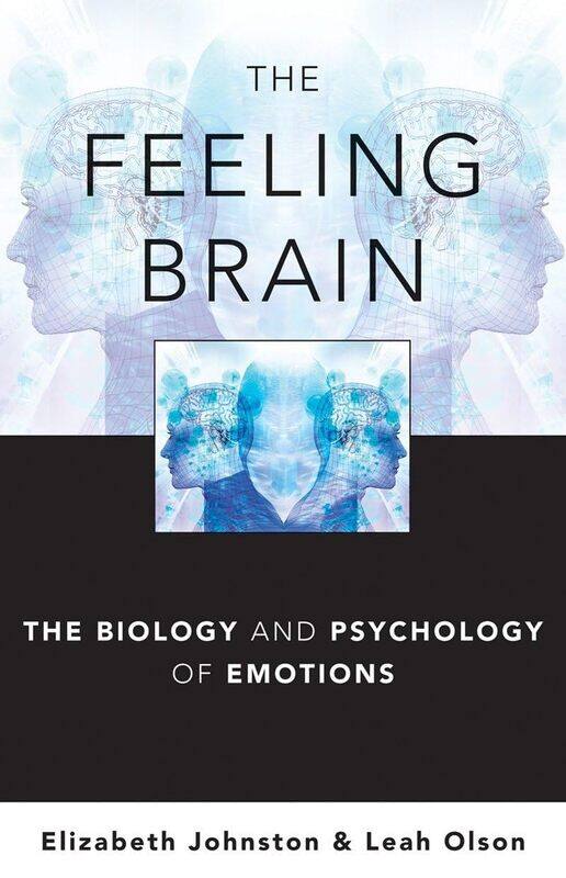 

The Feeling Brain: The Biology and Psychology of Emotions