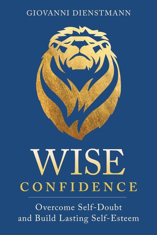 

Wise Confidence: Overcome Self-Doubt and Build Lasting Self-Esteem