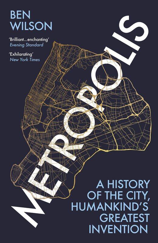 

Metropolis: A History of the City, Humankind’s Greatest Invention
