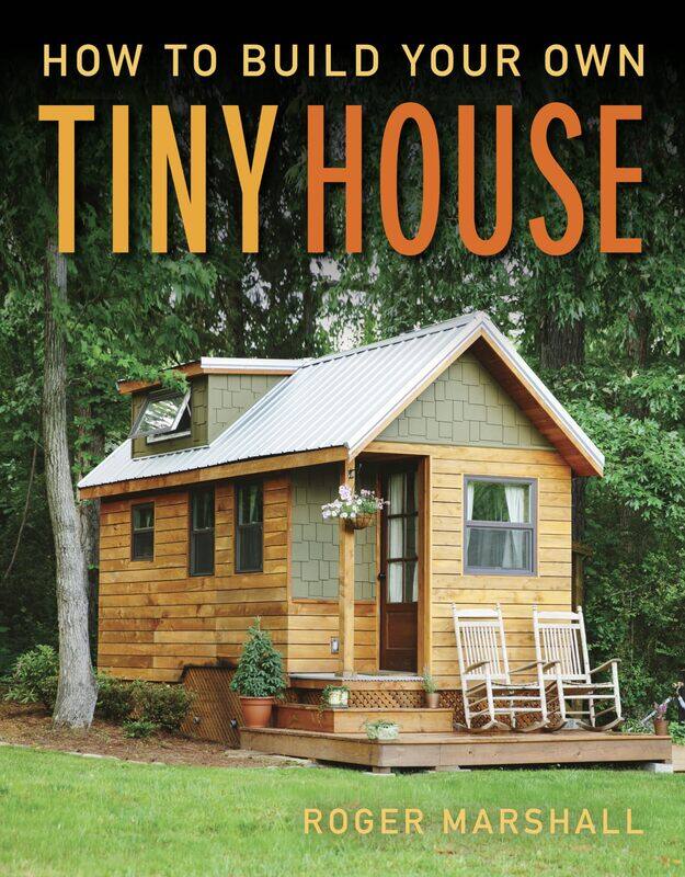 

How to Build Your Own Tiny House