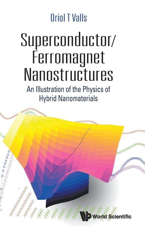 

Superconductor/Ferromagnet Nanostructures: An Illustration of the Physics of Hybrid Nanomaterials