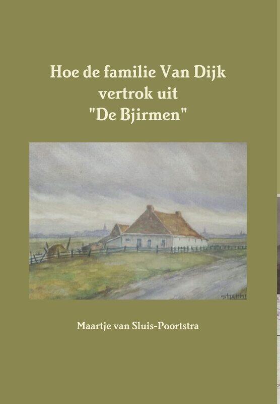 

Hoe de familie Van Dijk vertrok uit "De Bjirmen