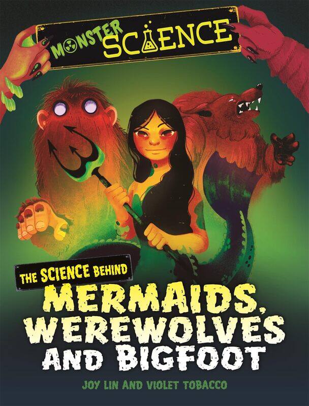

Monster Science: The Science Behind Mermaids, Werewolves and Bigfoot