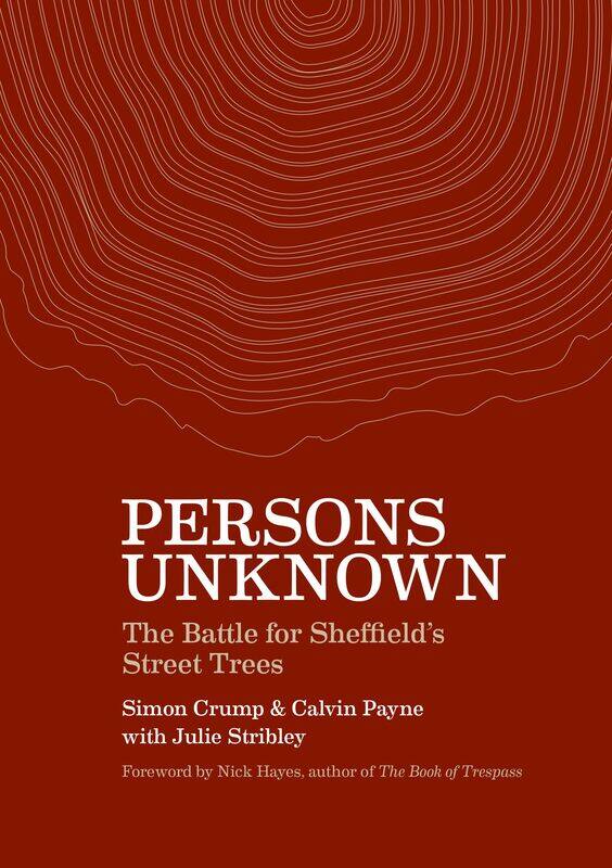 

Persons Unknown: The Battle for Sheffield's Street Trees