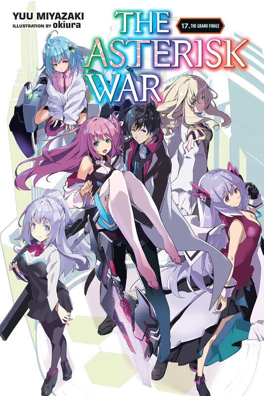 

The Asterisk War, Vol. 17 (light novel)