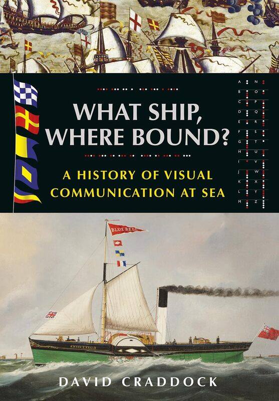 

What Ship Where Bound: A History of Visual Communication at Sea