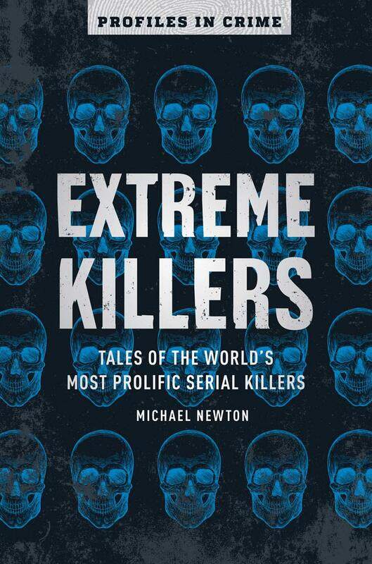 

Extreme Killers: Tales of the World's Most Prolific Serial Killers