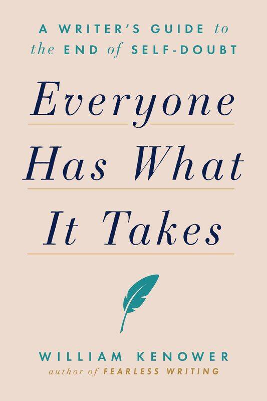 

Everyone Has What It Takes: A Writer's Guide to the End of Self-Doubt