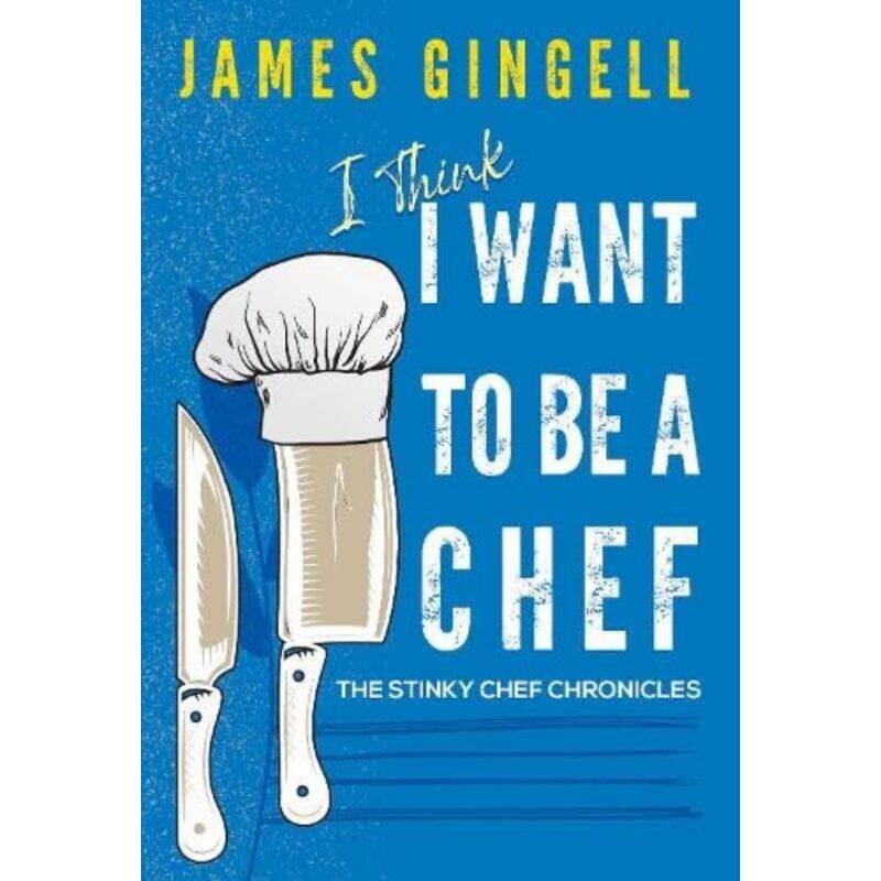

I Think I Want To Be A Chef - The Stinky Chef Chronicles