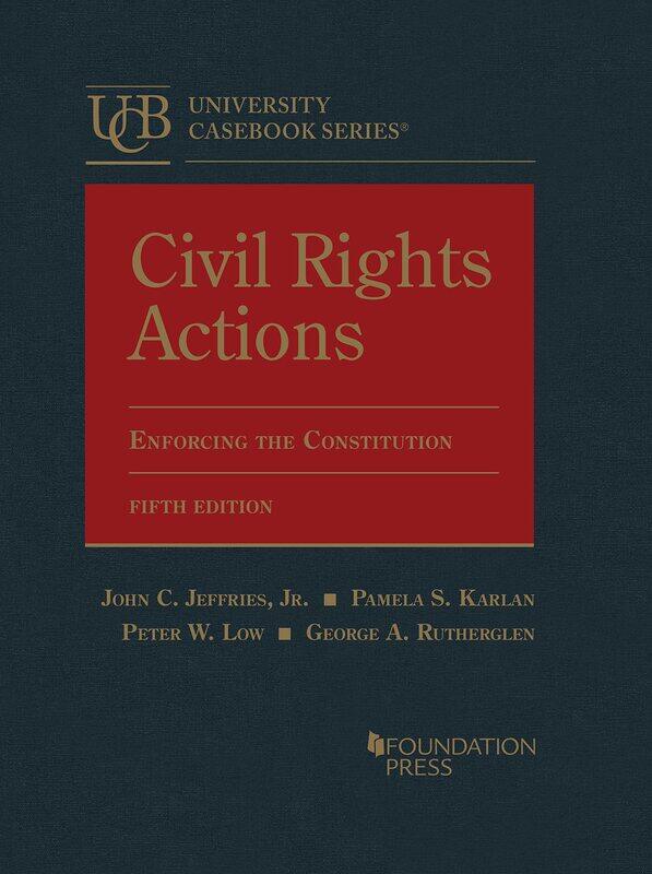 

Civil Rights Actions: Enforcing the Constitution