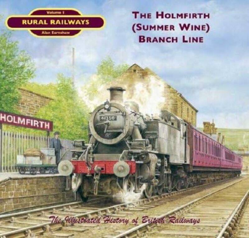 

The Holmfirth (Summer Wine) Branch Line
