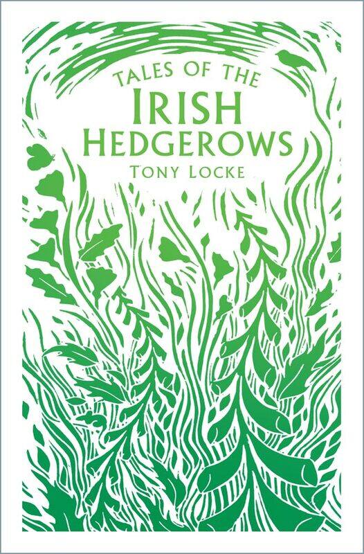 

Tales of the Irish Hedgerows