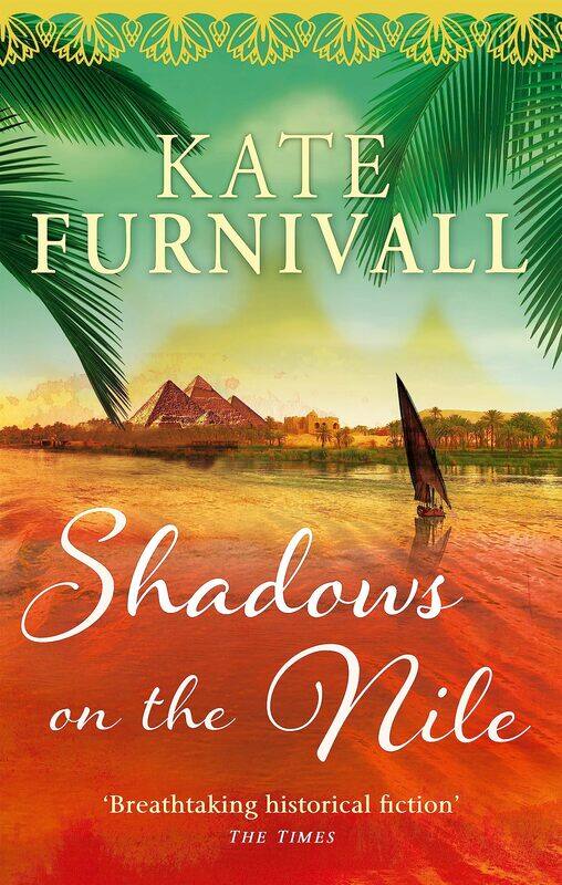 

Shadows on the Nile: 'Breathtaking historical fiction' The Times