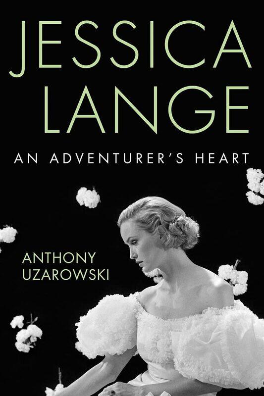 

Jessica Lange: An Adventurer's Heart