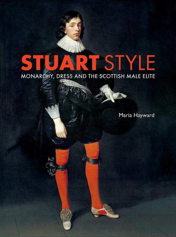 

Stuart Style: Monarchy, Dress and the Scottish Male Elite