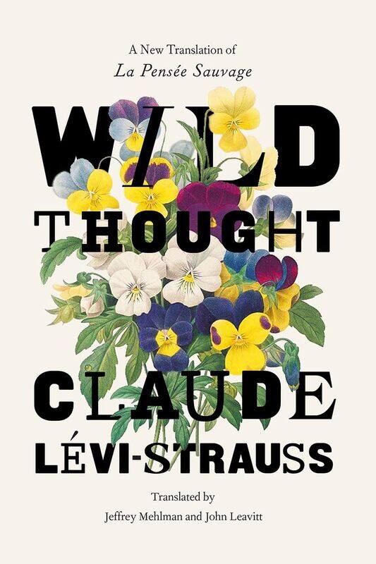 

Wild Thought: A New Translation of "la Pensee Sauvage