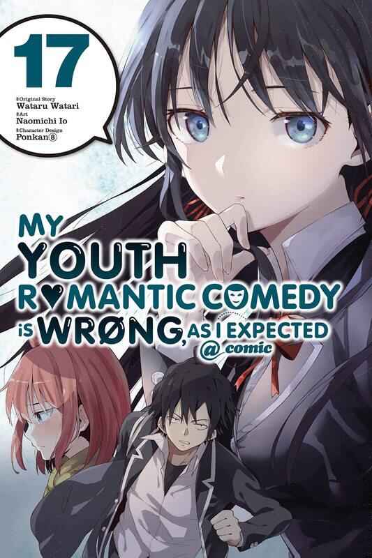 

My Youth Romantic Comedy Is Wrong, As I Expected @ comic, Vol. 17 (manga)