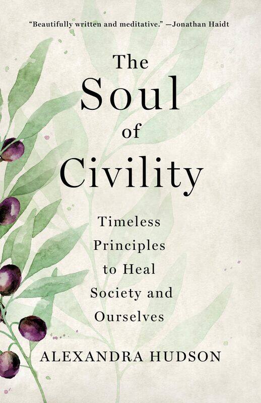 

The Soul of Civility: Timeless Principles to Heal Society and Ourselves