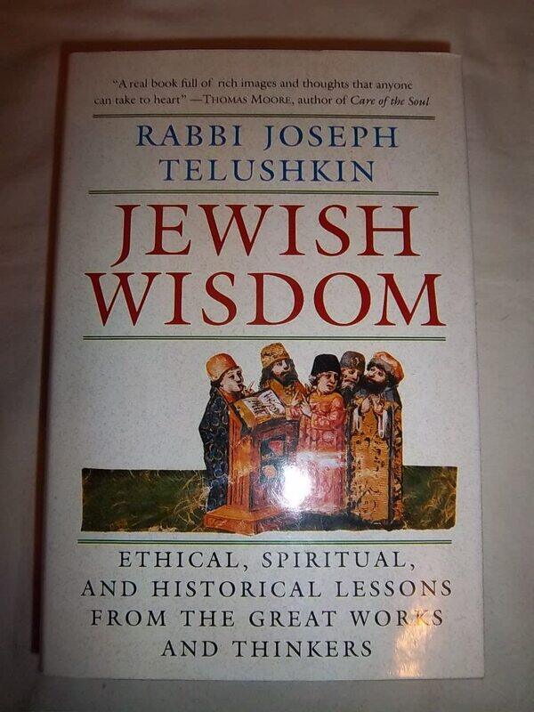 

Jewish Wisdom: The Essential Teachings and How They Have Shaped t