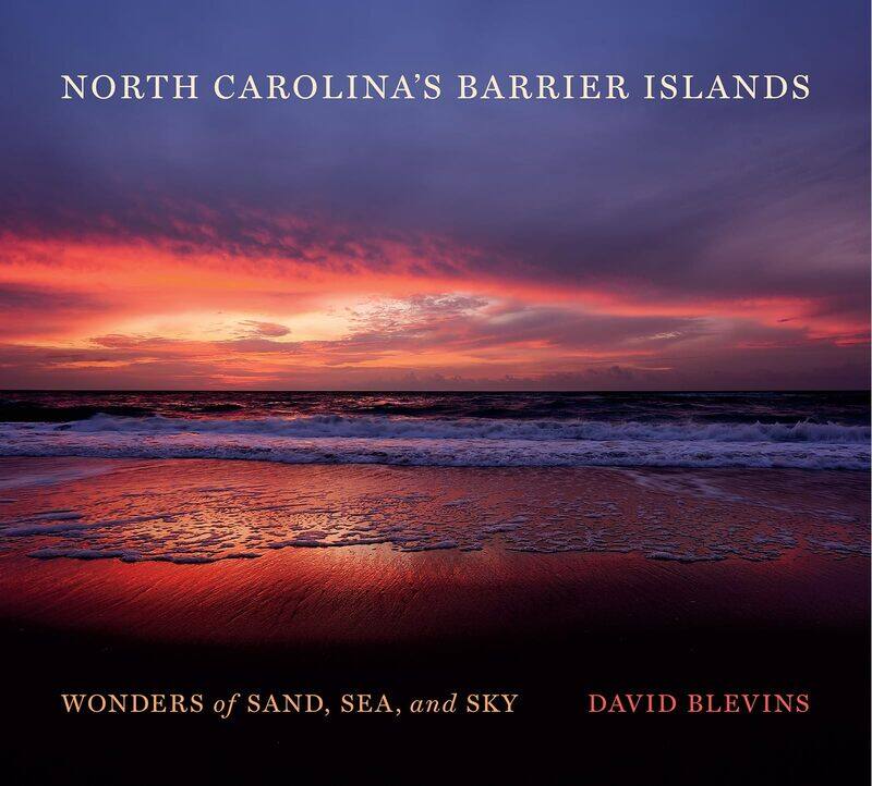 

North Carolina's Barrier Islands: Wonders of Sand, Sea, and Sky
