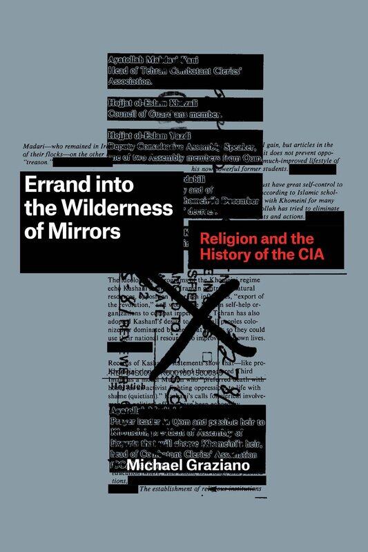 

Errand Into the Wilderness of Mirrors: Religion and the History of the CIA