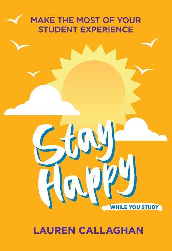 

Stay Happy While You Study: Make the Most of Your Student Experience