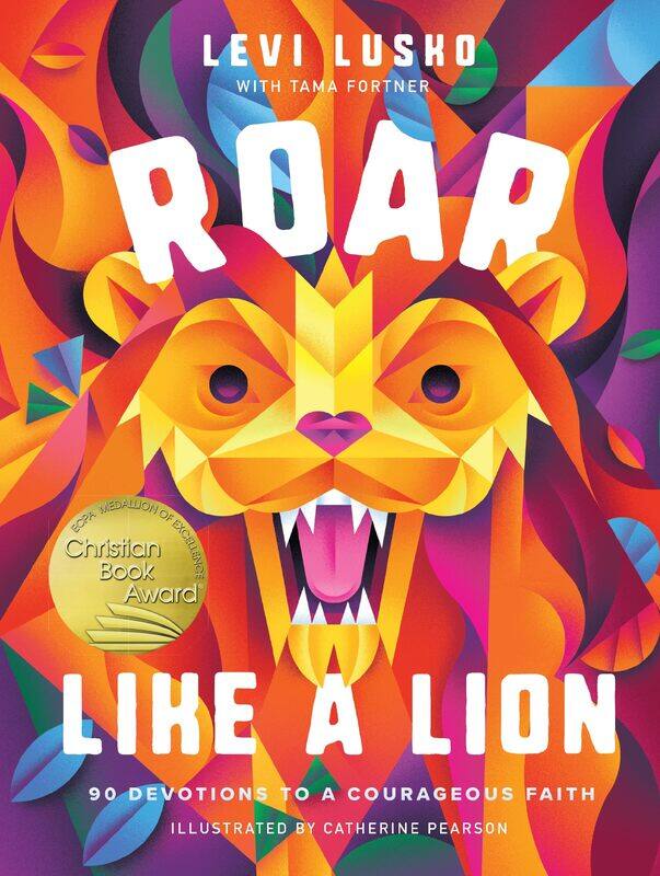 

Roar Like a Lion: 90 Devotions to a Courageous Faith