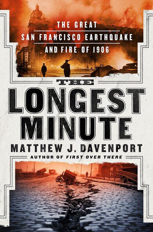 

The Longest Minute: The Great San Francisco Earthquake and Fire of 1906