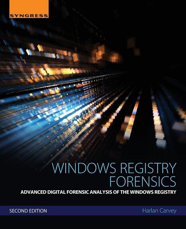 

Windows Registry Forensics: Advanced Digital Forensic Analysis of the Windows Registry