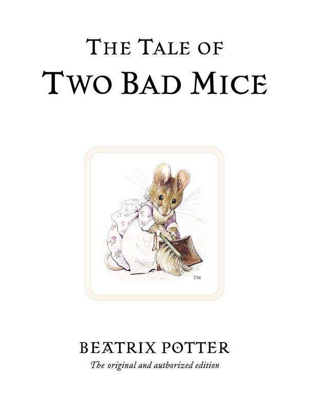 

Warne The Tale of Two Bad Mice: The original and authorized edition