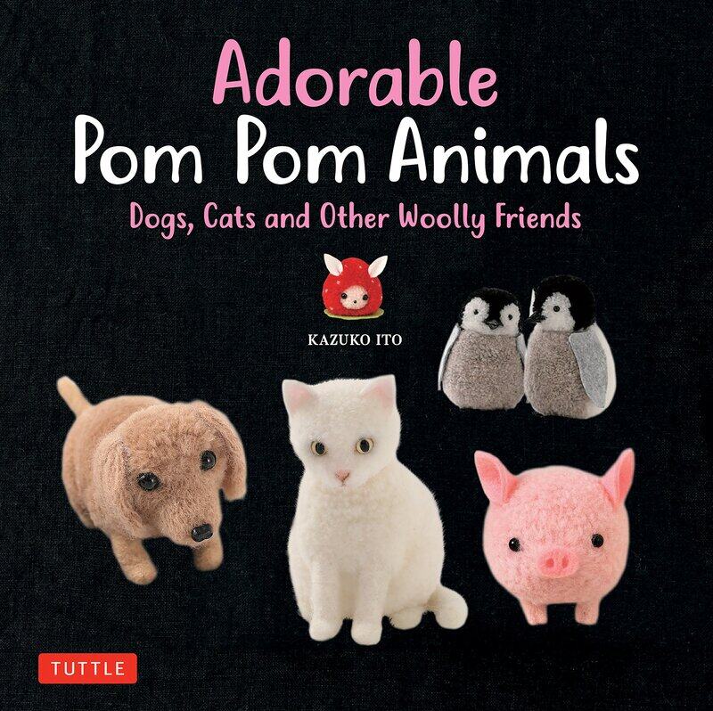 

Adorable Pom Pom Animals: Dogs, Cats and Other Woolly Friends