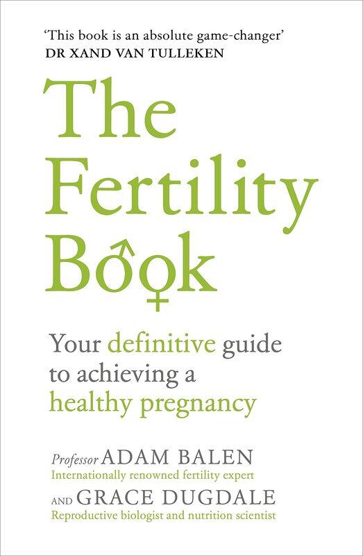 

The Fertility Book: Your definitive guide to achieving a healthy pregn