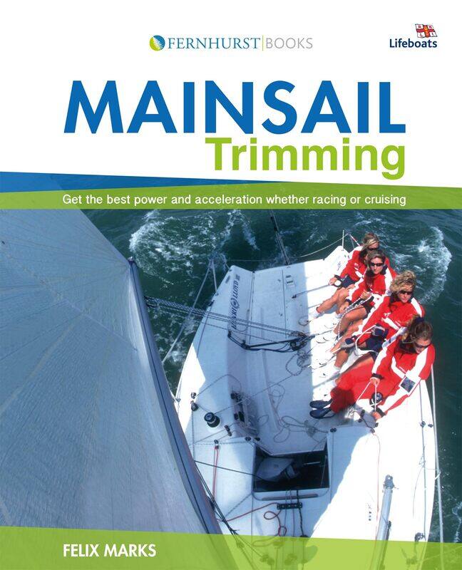 

Mainsail Trimming: Get the Best Power & Acceleration Whether Racing or Cruising