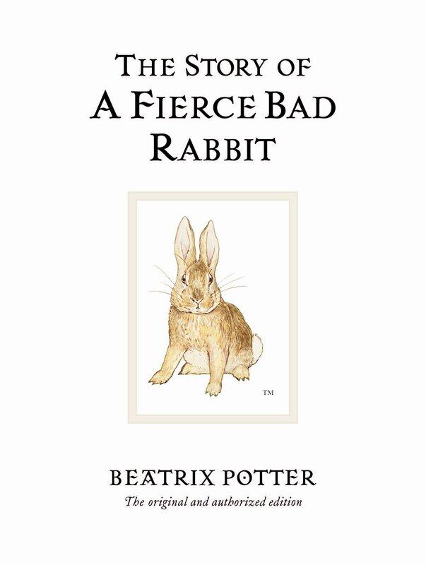 

The Story of A Fierce Bad Rabbit: The original and authorized edition