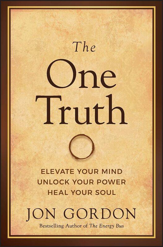 

WILEY The One Truth: Elevate Your Mind, Unlock Your Power, Heal Your Soul (Jon Gordon)
