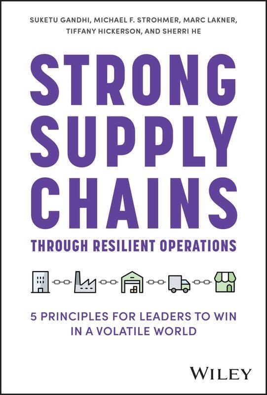 

WILEY Strong Supply Chains Through Resilient Operations: Five Principles for Leaders to Win in a Volatile World