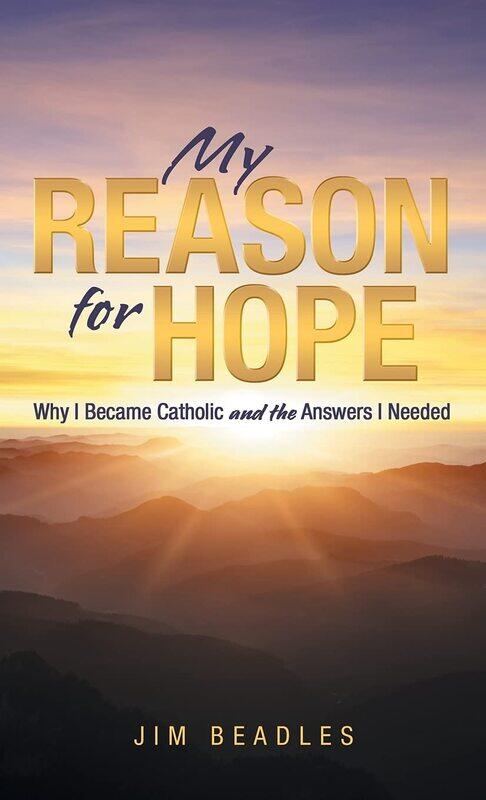 

My Reason for Hope: Why I Became Catholic and the Answers I Needed