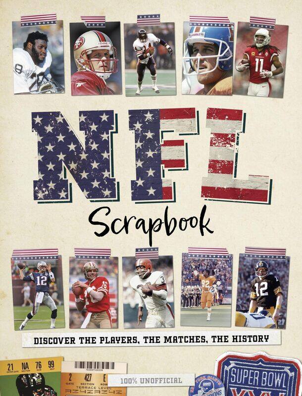 

NFL Scrapbook: Discover the Players, the Matches, the History