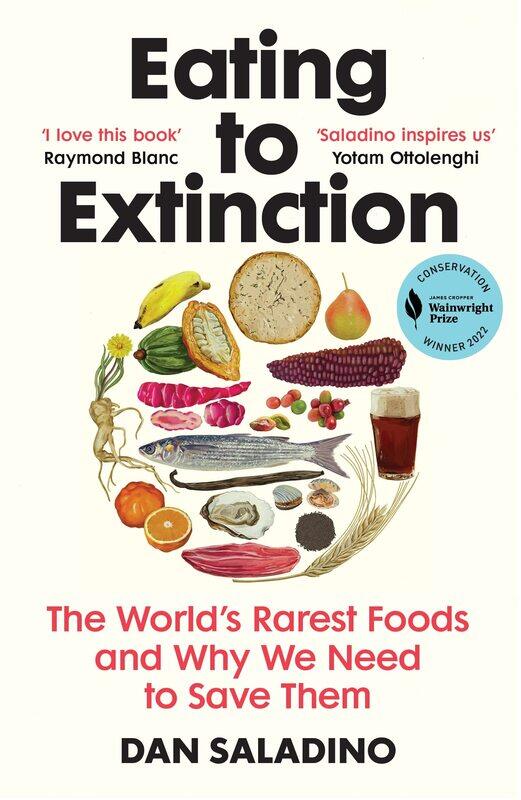 

Eating to Extinction: The World’s Rarest Foods and Why We Need to Save Them