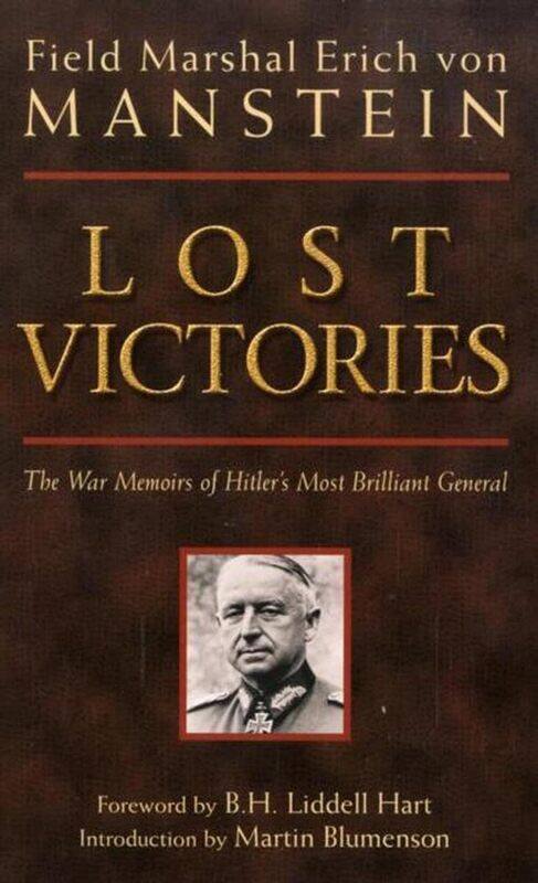 

Lost Victories: The War Memoirs of Hilter's Most Brilliant General