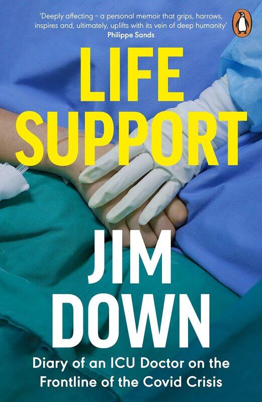 

Life Support: Diary of an ICU Doctor on the Frontline of the Covid Crisis