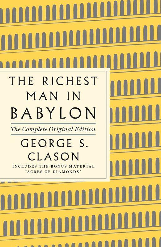 

The Richest Man in Babylon: The Complete Original Edition Plus Bonus Material: (A GPS Guide to Life)