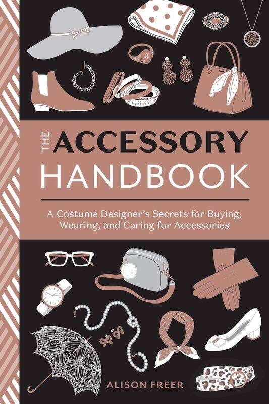 

Accessory Handbook: A Costume Designer's Secrets for Buying, Wearing,