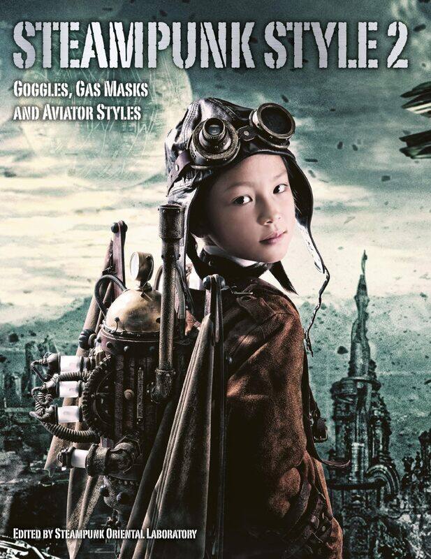 

Steampunk Style 2: Goggles, Gas Masks and Aviator Styles