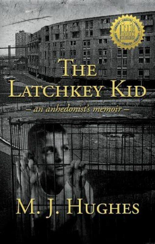 

The Latchkey Kid: an anhedonist's memoir