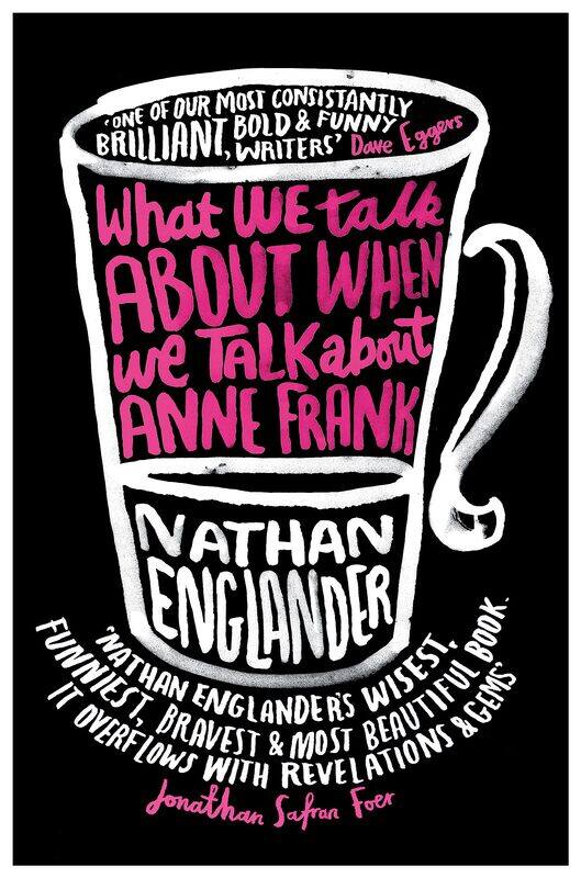

What We Talk About When We Talk About Anne Frank
