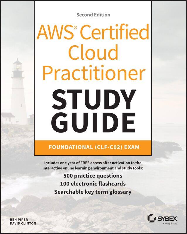 

Aws Certified Cloud Practitioner Study Guide With 500 Practice Test Questions Foundational Clfc02